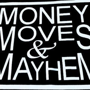 Money Moves & Mayhem 