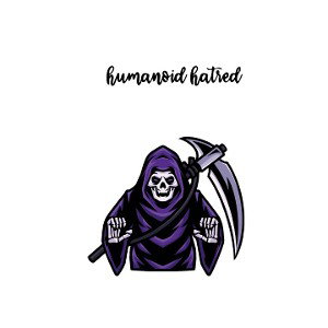 Humanoid hatred