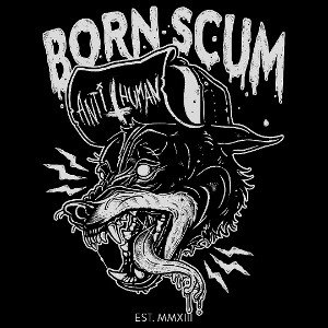 BORN SCUM FTW
