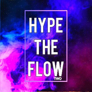 HYPE THE FLOW TWO