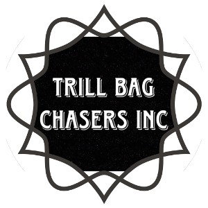 TRILL BAG CHASERS INC