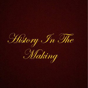 The history in the making 