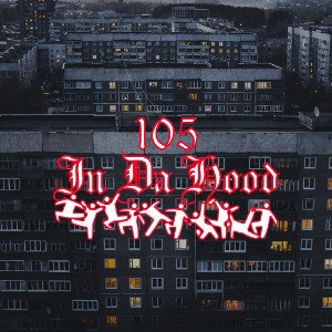 105 IN DA HOOD