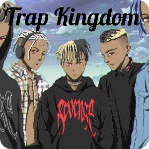 Trap Kingdom. 