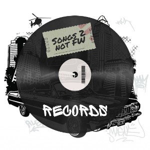 SONGS 2 NOT F*** WIT RECORDS