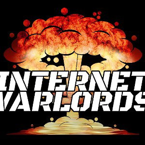 INTERNET WARLORDS 