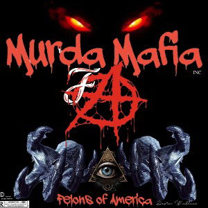 MurdaMafia Felons of America 