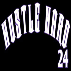 HUSTLE HARD 24