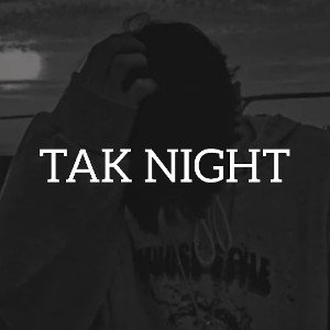 TAK NIGHT 