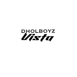 DHOLBOYZ,vista