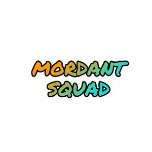 MORDANT SQUAD