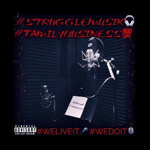 #STRUGGLEMUSIK #FAMILYBUSINESS