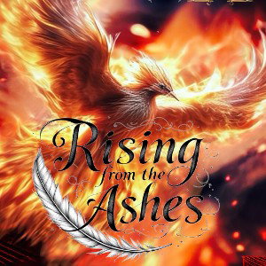 Rising from the ashes