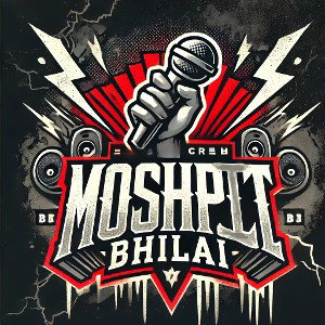 MOSHPIT BHILAI