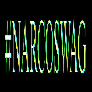 #NARCOSWAG