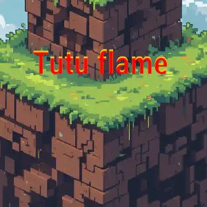 Tutu flame