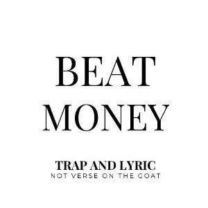 Trap and Lyric & Beat Money