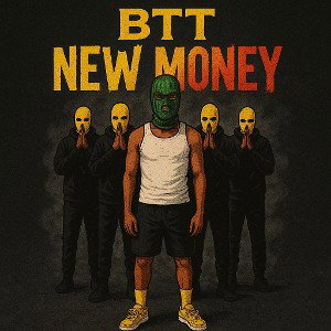 BTT New Money