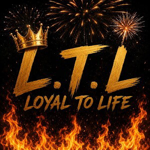 L.T.L loyal to life 