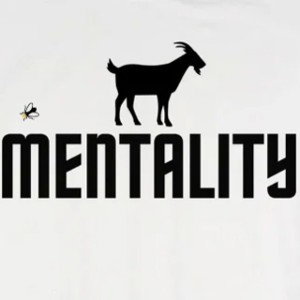 G.o.a.t mentality