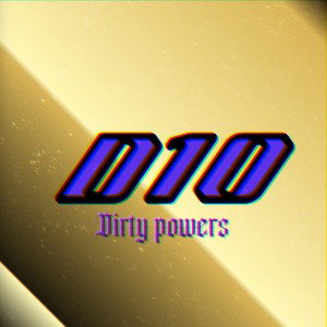 D10: dirty powers