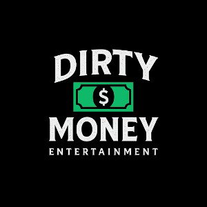 Dirty money enterta1nment