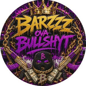 BARZZZ OVA BULLSHYT