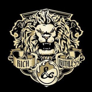 RICH AND RUTHLESS