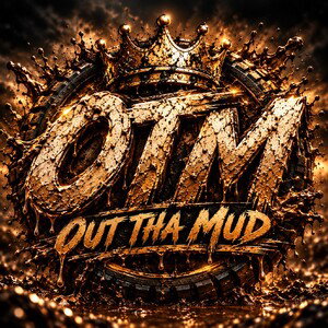 Out Tha Mud O.T.M