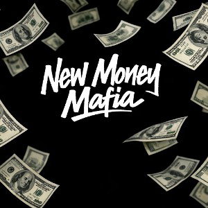 NEW MONEY MAFIA