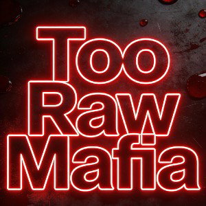 (TRM) TooRawMafia