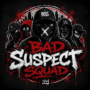 BAD SUPECTS SQUAD