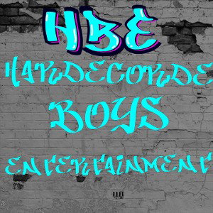 HBE/HARDCORE BOYZ ENTERTAINMENT
