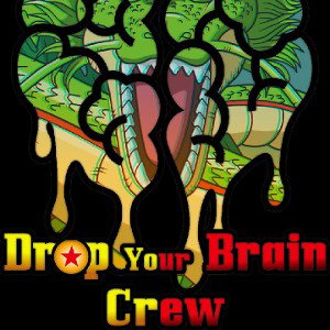 Drop Your Brain Crew 
