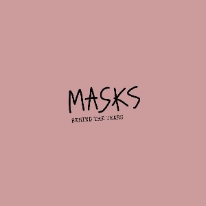 Masks behind the tears