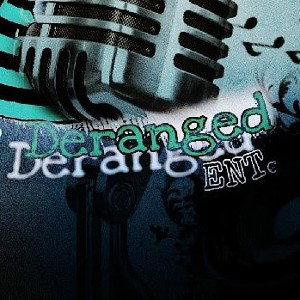 Deranged Ent.