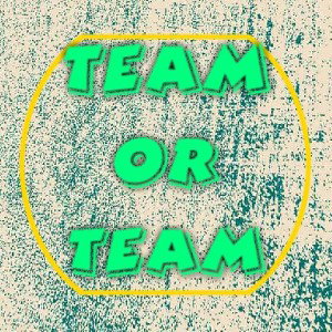Team or Team