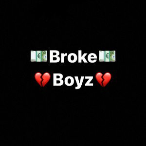 Broke boyz