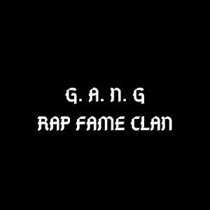 G.A.N.G (Rap Fame Clan)