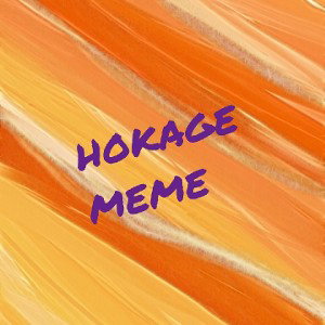 HOKAGE MEME_LIL'0_Ganzy