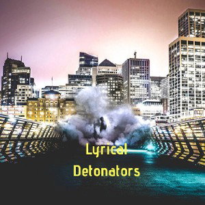 Lyrical Detonators