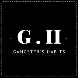 Gangsters Habits 