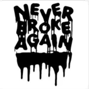 Never.broke.again