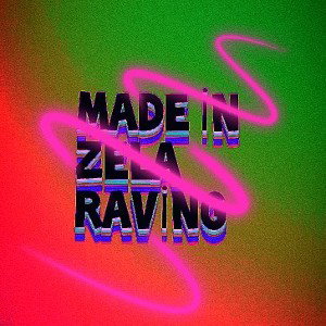 MADE İN ZELA RAVİNG