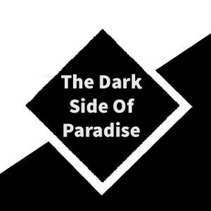 𝕿𝖍𝖊 𝕯𝖆𝖗𝖐 Side Of Paradise