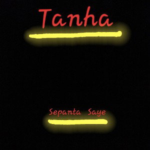 Sepanta   Saye . TANHA