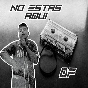 No Estas Aqui - Df