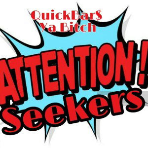 Attention Seekers