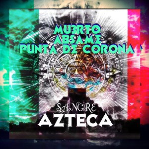 🇲🇽 Sangre Azteca 🇲🇽