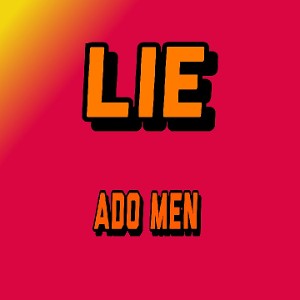 ADO MEN - LIE